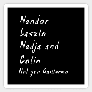 Nandor Laszlo Nadja And Colin Not You Guillermo Sticker